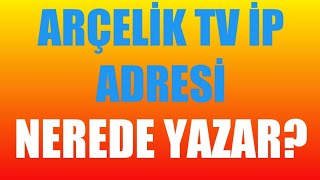 Arçelik TV İP Adresi Nerede Yazar [upl. by Maryjane727]