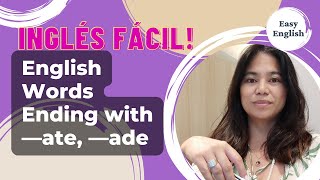 CLASES DE INGLÉS  WORDS ENDING IN —ATE and —ADE [upl. by Anyahc193]