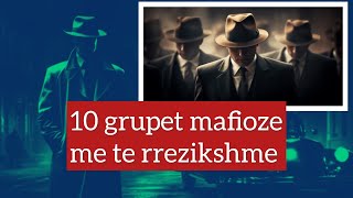 10 grupet mafioze me te rrezikshme ne Planet [upl. by Oluap]