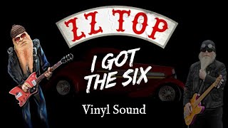 ZZ Top  I Got the Six Vinyl Sound [upl. by Siuqaj756]