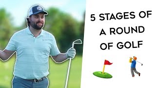 5 Stages of a Round of Golf ⛳️ [upl. by Uos]