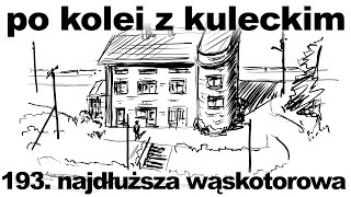 Po kolei z Kuleckim  Odcinek 193  Najdłuższa wąskotorowa Sochaczew [upl. by Ynaffik155]