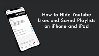 How to Hide YouTube Likes amp Saved Playlists on iPhone and iPad [upl. by Anid722]