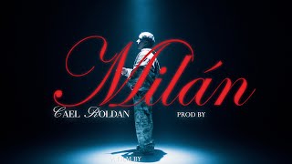 MILÁN • Cael Roldan Video Oficial [upl. by Tynan902]