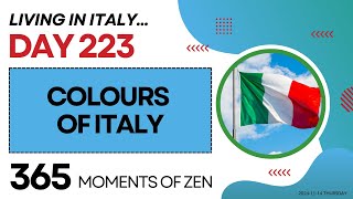 Living in Italy  UNITED COLOURS OF ITALY  Day 223  Moving from Canada to Italy365 Moments of Zen [upl. by Eberhard]