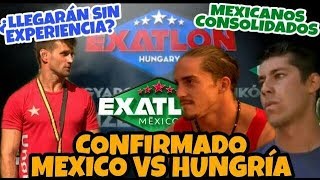 CONFIRMADO Exatlón México vs Exatlón HUNGRÍA  Próxima SEMANA [upl. by Ettevy]