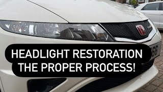 Headlight restoration  The proper way  Done on an FN2 Type R  Can be done on Any car [upl. by Yenaffit]