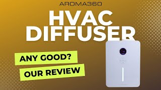 Aroma360 HVAC Diffuser Review  The BEST Way to Make Home Smell GREAT [upl. by Pickard]