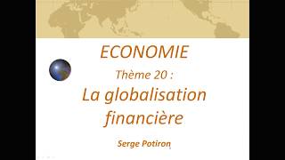 20 La globalisation financière [upl. by Maurilla]