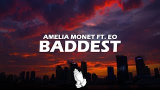 Amelia Monet ft EO  Baddest Lyrics [upl. by Adlesirk]