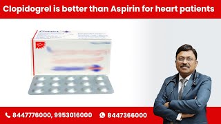 Clopidogrel is better than Aspirin for heart patients  By Dr Bimal Chhajer  SAAOL [upl. by Wager]