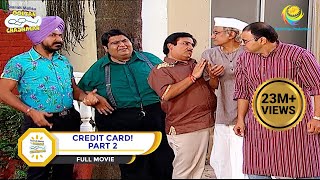 CREDIT CARD I PART 2 I FULL MOVIE I Taarak Mehta Ka Ooltah Chashmah  तारक मेहता [upl. by Notnek971]