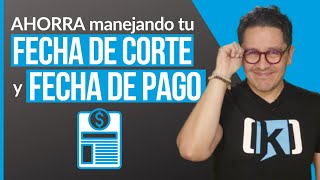 ✂️ Fecha de CORTE y Fecha de PAGO de tu Tarjeta de Crédito  Explicación SENCILLA [upl. by Rohn]