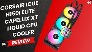 Corsair iCUE H150i Elite CAPELLIX XT Liquid CPU Cooler  Three AF120 RGB Elite Fans Review [upl. by Constant338]