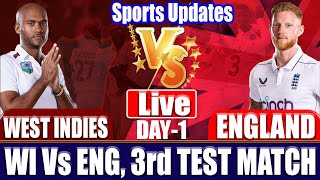 England Vs West Indies Live 3rd Test Match  ENG Vs WI 3rd Test Day 1  Live Score amp Commentary [upl. by Pattie237]