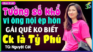 Truyện Ngắn Full Bộ TỶ PHÚ CƯỚI VỢ QUÊ Truyện Ngôn Tình Việt Nam [upl. by Neelia]