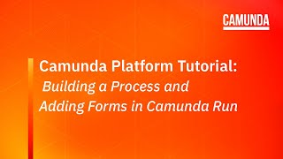 Camunda Platform 7 Tutorial Building a Process and Adding Forms in Camunda Run [upl. by Lolita244]