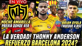 CERCA NUEVO REFUERZO BARCELONA SC PREVIA NOCHE AMARILLA 2024 BRIAN OYOLA a BARCELONA por TRUEQUE [upl. by Kallman]