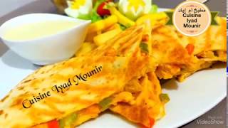 كاساديا الدجاج الوصفة المكسيكية مع صلصة الثومية Quesadillas mexicaine [upl. by Sidonnie]