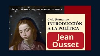 Introducción a la Política  Jean Ousset  Sesión 1 [upl. by Badger121]