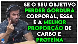 PROPORÇÃO DE PROTEÍNA E CARBOIDRATOS PARA PERDER GORDURA CORPORAL  Renato Cariani Ironberg [upl. by Niamert]