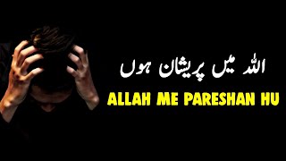 Allah Me Pareshan Hu  Best Heart Touching Reminder  Roohaniyat Hub  islamicquotes [upl. by Aral]