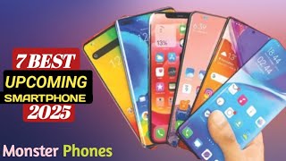 TOP 7 New Best Upcoming Smartphones 2025  MONSTER Flagship Mobile Phones 2025 [upl. by Eissak]