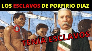 Los ESCLAVOS de PORFIRIO DIAZ Siglo XIX y XX [upl. by Germann]