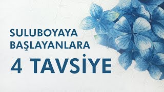 Suluboyaya Başlayanlara 4 Tavsiye [upl. by Ranzini]