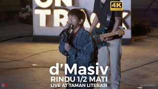 dMasiv  Rindu Setengah Mati LIVE at Taman Literasi Blok M Jakarta [upl. by Sipple]