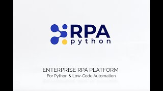 Overview of Python RPA platform features [upl. by Ideih137]