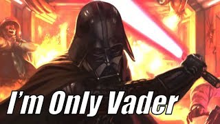 Im Only Vader [upl. by Claresta]