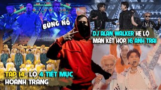 TẬP 14Lộ 4 bài thi nhóm hoành tráng bùng nổ ALAN WALKER hé lộ tiết mục đặc biệt cùng 16 anh trai [upl. by Cerf]