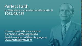 Perfect Faith William Branham 630825E [upl. by Ongun]