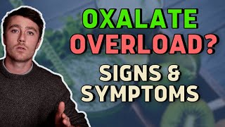 Oxalate Overload What Are The Symptoms [upl. by Eanrahs]