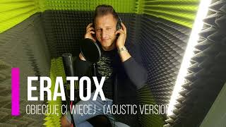 ERATOX  Obiecuję Ci więcej ACOUSTIC VERSION OFFICIAL [upl. by Schaper89]