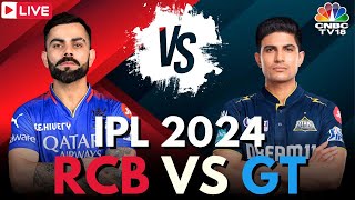 IPL 2024 LIVE RCB Vs GT LIVE Match  Royal Challengers Bengaluru Vs Guajarat Titans Score  N18L [upl. by Homans]