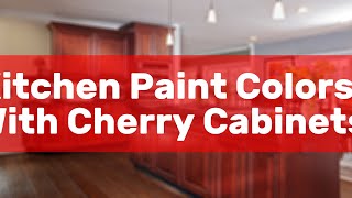 Kitchen Paint Colors With Cherry Cabinets [upl. by Stephine]