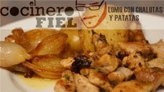 EL COCINERO FIEL 422 LOMO CON CHALOTAS Y PATATAS DE GUARNICIÓN [upl. by Kermit313]