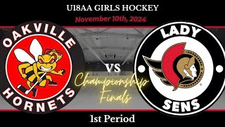 2024 11 10 Oakville Hornets vs Ottawa Lady Sens 1st [upl. by Soulier]