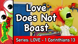 Love Does Not Boast  Sunday School Lesson for Kids  1 Corinthians 13 [upl. by Yaron687]