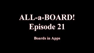 AllaBoard Episode 21 Boards in Apps [upl. by Cirtemed]