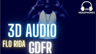 Flo Rida  GDFR  3D AUDIO BASS BOOSTED Use Headphone [upl. by Christa190]