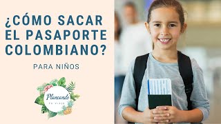 ¿ Cómo solicitar el pasaporte colombiano para niños [upl. by Ailahk]