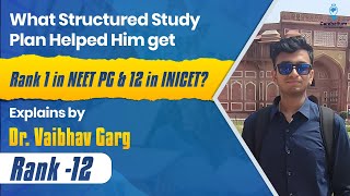 What structured study plan helped him get Rank 1 in NEET PG amp 12 in INICET Explains Dr Vaibhav [upl. by Myrtle]