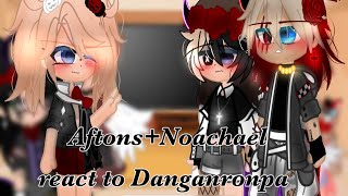 “AftonsNoachael React To Danganronpa” MY AUNoachael [upl. by Jacquenetta285]