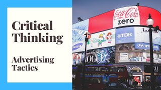 Critical Thinking  Episode 4  Advertising Tactics [upl. by Ardnahs239]