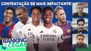 QUAL FOI A CONTRATAÇÃO BRASILEIRA MAIS IMPACTANTE EM REAL E BARÇA NO SÉCULO  RAKING ÀS CEGAS [upl. by Aoh]