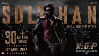 Sulthan Lyrical Hindi  KGF Chapter 2  Rocking Star Yash  Prashanth Neel  Ravi Basrur Hombale [upl. by Polk]