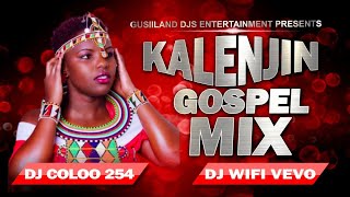 BEST OF KALENJIN GOSPEL HD VIDEO MIX [upl. by Agnella]